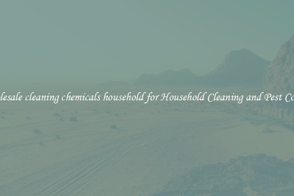 Wholesale cleaning chemicals household for Household Cleaning and Pest Control