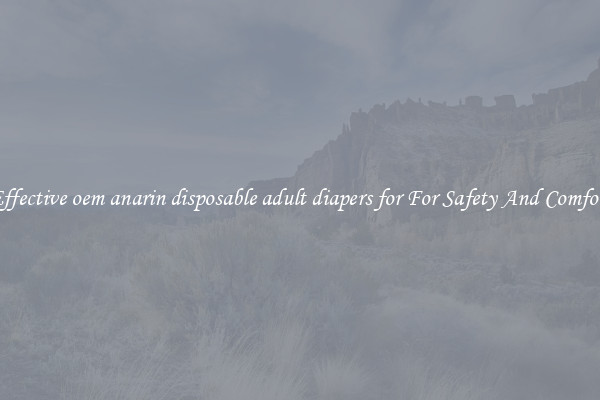 Effective oem anarin disposable adult diapers for For Safety And Comfort