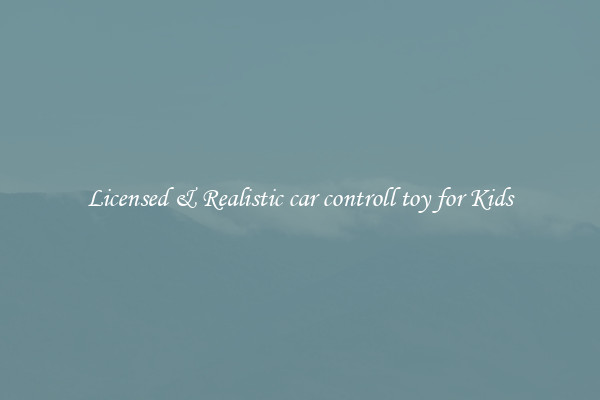 Licensed & Realistic car controll toy for Kids