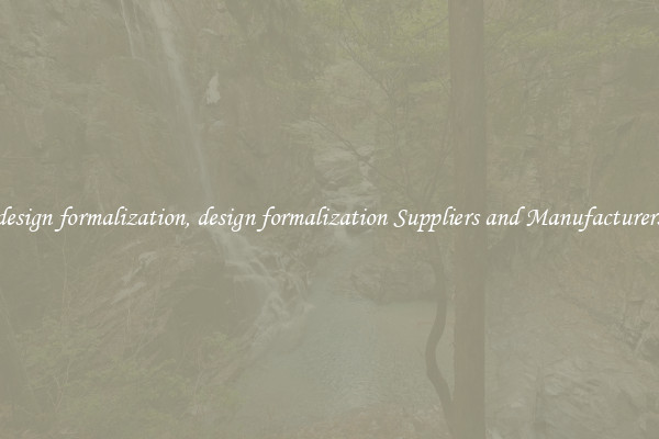 design formalization, design formalization Suppliers and Manufacturers