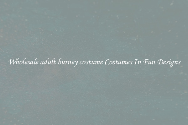 Wholesale adult burney costume Costumes In Fun Designs