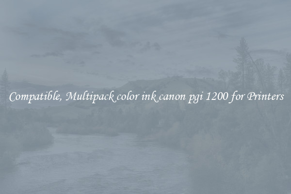 Compatible, Multipack color ink canon pgi 1200 for Printers