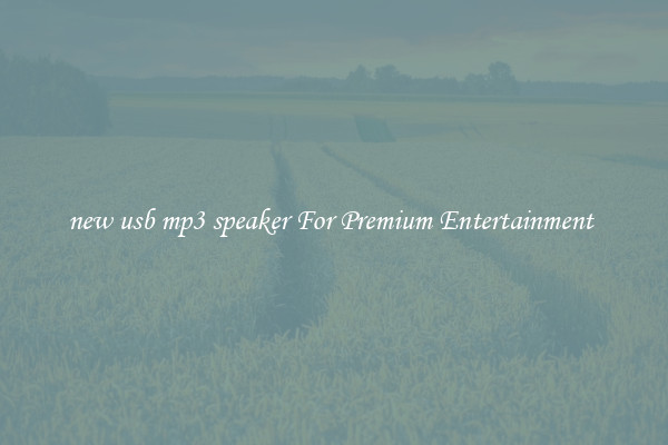 new usb mp3 speaker For Premium Entertainment 