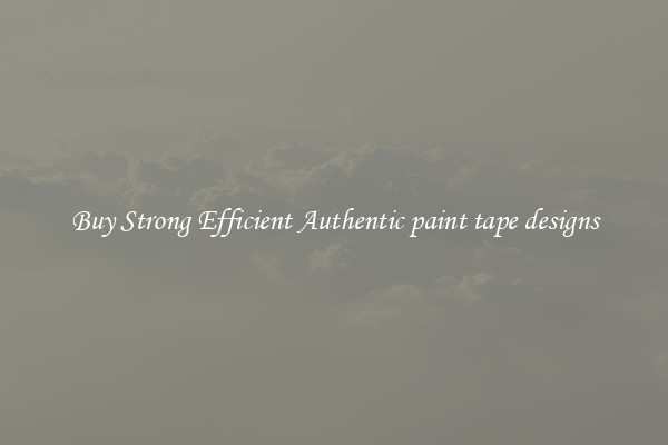 Buy Strong Efficient Authentic paint tape designs
