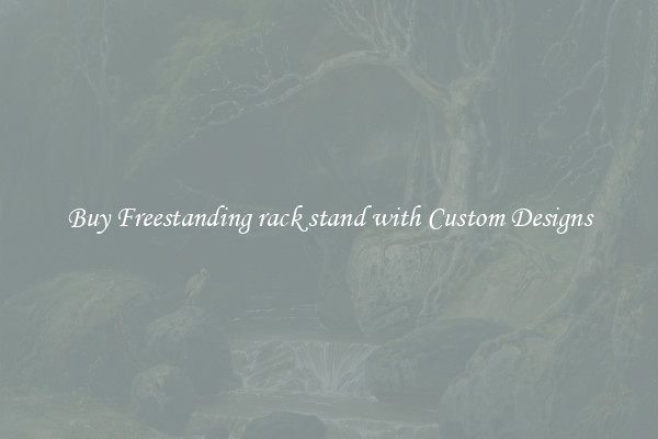 Buy Freestanding rack stand with Custom Designs