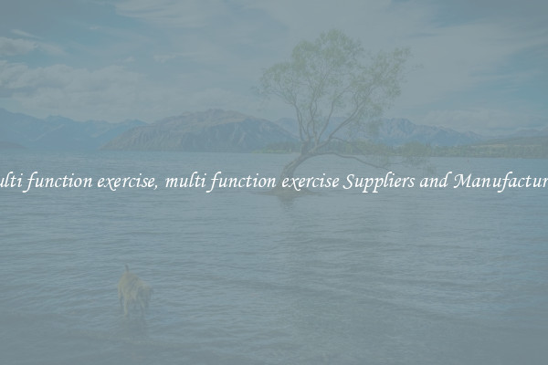 multi function exercise, multi function exercise Suppliers and Manufacturers