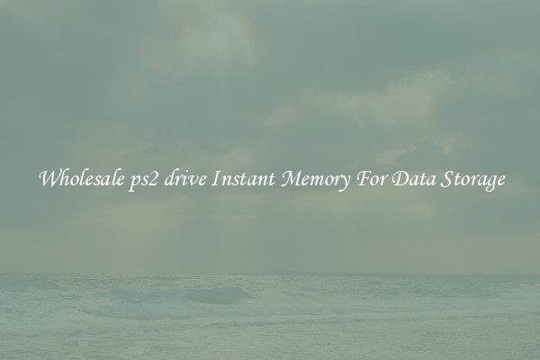 Wholesale ps2 drive Instant Memory For Data Storage