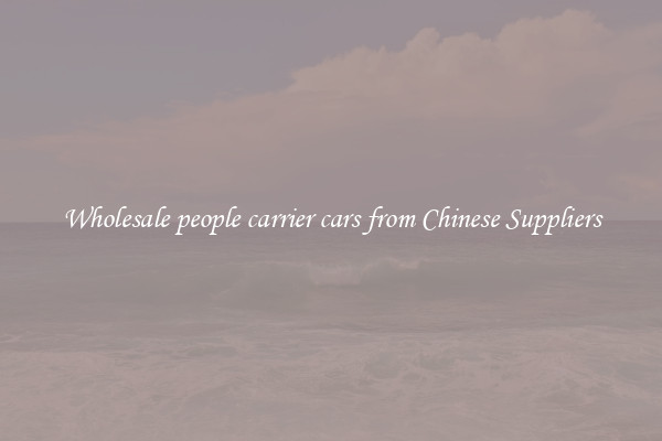 Wholesale people carrier cars from Chinese Suppliers