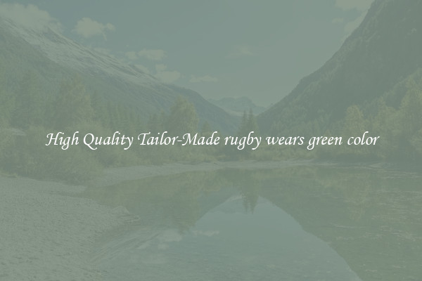 High Quality Tailor-Made rugby wears green color