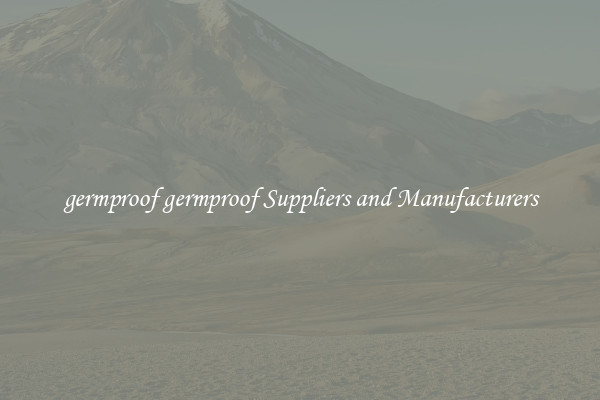 germproof germproof Suppliers and Manufacturers