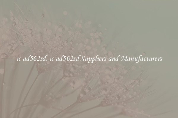 ic ad562sd, ic ad562sd Suppliers and Manufacturers