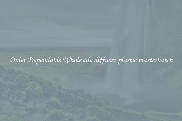 Order Dependable Wholesale diffuser plastic masterbatch