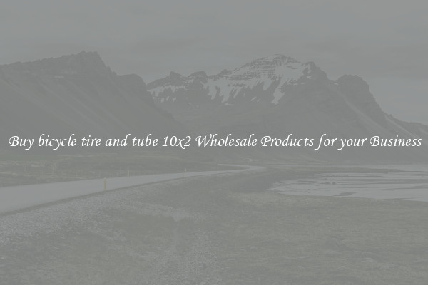 Buy bicycle tire and tube 10x2 Wholesale Products for your Business