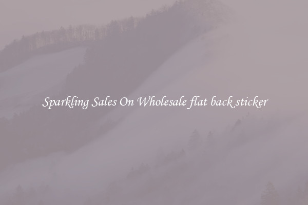 Sparkling Sales On Wholesale flat back sticker