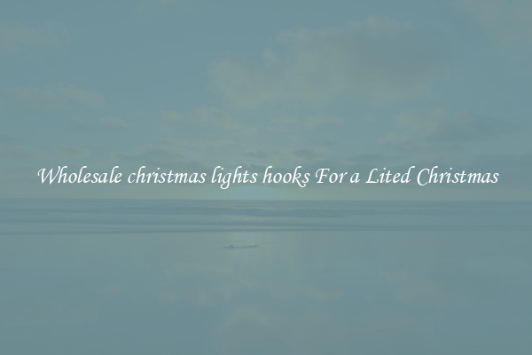 Wholesale christmas lights hooks For a Lited Christmas