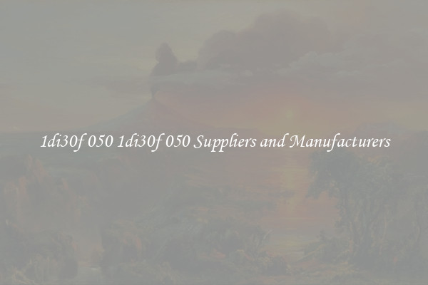 1di30f 050 1di30f 050 Suppliers and Manufacturers