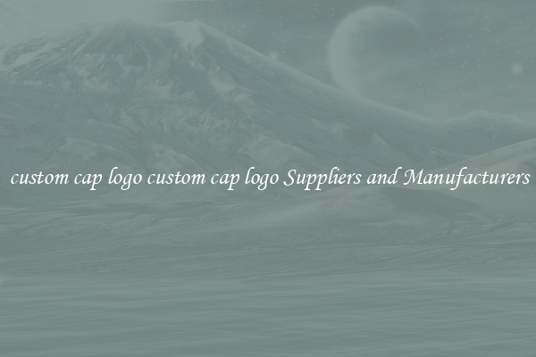 custom cap logo custom cap logo Suppliers and Manufacturers